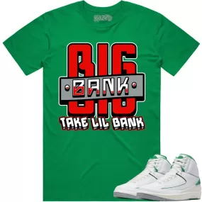 Jordan 2 Lucky Green 2s Shirt to Match - RED BIG BANK